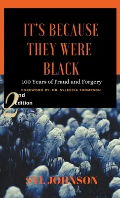 C'est parce qu'ils étaient noirs : 100 ans de fraude et de falsification - It's Because They Were Black: 100 Years of Fraud and Forgery