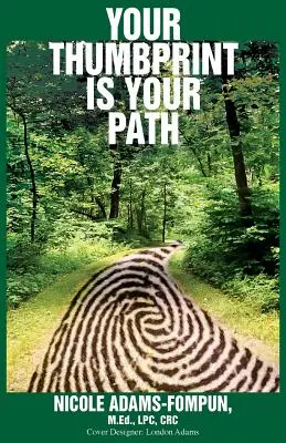 L'empreinte de votre pouce est votre chemin - Your Thumbprint is Your Path