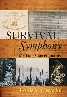 Symphonie de la survie : Mon voyage contre le cancer du poumon - Survival Symphony: My Lung Cancer Journey