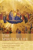 La vie spirituelle : Un traité de théologie ascétique et mystique - The Spiritual Life: A Treatise on Ascetical and Mystical Theology