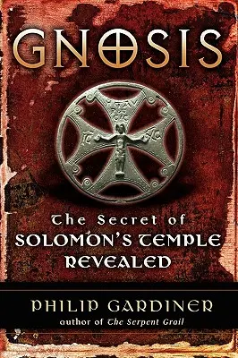 Gnosis : Les secrets du temple de Salomon révélés - Gnosis: The Secrets of Solomon's Temple Revealed