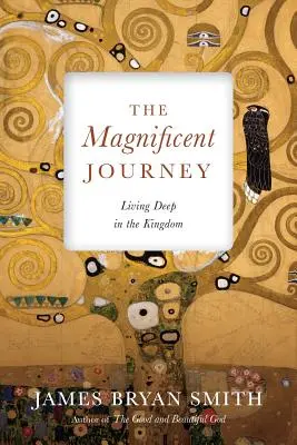 Le voyage magnifique : Vivre au cœur du Royaume - The Magnificent Journey: Living Deep in the Kingdom