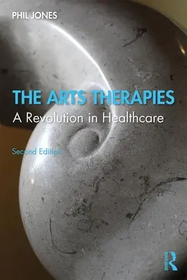 Les thérapies artistiques : Une révolution dans les soins de santé - The Arts Therapies: A Revolution in Healthcare