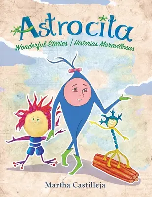 Astrocita : Wonderful Stories/Historias Maravillosas - Astrocita: Wonderful Stories/Historias Maravillosas