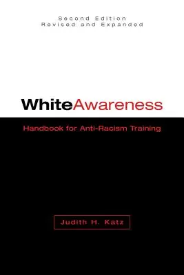 La conscience blanche : Manuel de formation à la lutte contre le racisme - White Awareness: Handbook for Anti-Racism Training