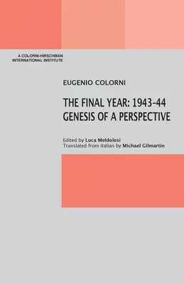 La dernière année : 1943-44 Genèse d'une perspective - The Final Year: 1943-44 Genesis of a Perspective