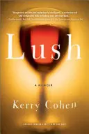 Lush : Un mémoire - Lush: A Memoir