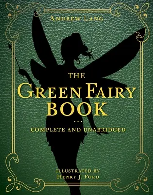 Le livre de la fée verte, 3 : complet et non abrégé - The Green Fairy Book, 3: Complete and Unabridged