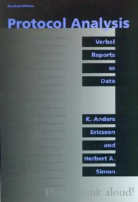 Analyse de protocole, édition révisée : Les rapports verbaux en tant que données - Protocol Analysis, Revised Edition: Verbal Reports as Data