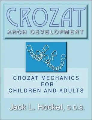 Développement de l'Arche de Crozat : Mécanique Crozat pour enfants et adultes - Crozat Arch Development: Crozat Mechanics for Children and Adults