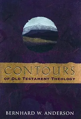 Contours de la théologie de l'Ancien Testament - Contours of Old Testament Theology