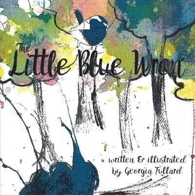 Le petit roitelet bleu - The Little Blue Wren