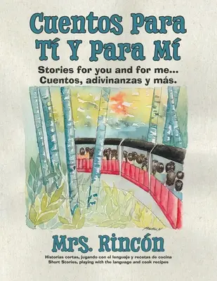 Cuentos para t y para m : Histoires pour toi et pour moi...Cuentos, adivinanzas y ms. - Cuentos para t y para m: Stories for you and for me...Cuentos, adivinanzas y ms.