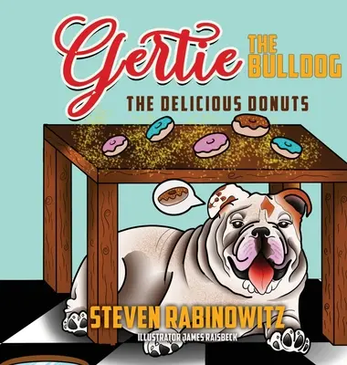 Gertie le bouledogue : Les délicieux beignets - Gertie the Bulldog: The Delicious Donuts