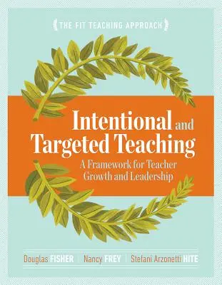 L'enseignement intentionnel et ciblé : un cadre pour le développement et le leadership des enseignants - Intentional and Targeted Teaching: A Framework for Teacher Growth and Leadership