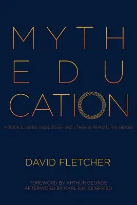 L'éducation aux mythes : Un guide des dieux, déesses et autres êtres surnaturels - Myth Education: A Guide to Gods, Goddesses, and Other Supernatural Beings