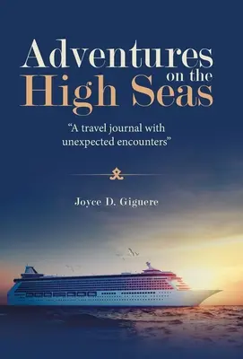 Aventures en haute mer : un carnet de voyage avec des rencontres inattendues - Adventures on the High Seas: A Travel Journal with Unexpected Encounters