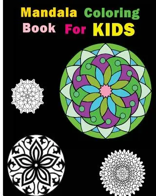 Mandala Coloring Book For Kids : Stress Relieving Patterns (en anglais) - Mandala Coloring Book For Kids: Stress Relieving Patterns