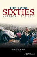 Les longues années soixante : L'Amérique, 1955 - 1973 - The Long Sixties: America, 1955 - 1973