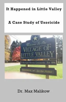 C'est arrivé à Little Valley : Une étude de cas d'uxoricide - It Happened in Little Valley: A Case Study of Uxoricide