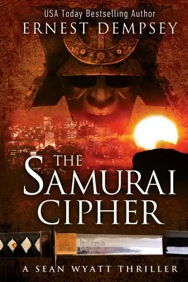 The Samurai Cipher : Un thriller de Sean Wyatt - The Samurai Cipher: A Sean Wyatt Thriller