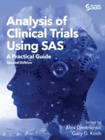 Analyse des essais cliniques à l'aide de SAS : un guide pratique, deuxième édition - Analysis of Clinical Trials Using SAS: A Practical Guide, Second Edition