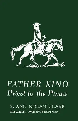 Père Kino : Le prêtre des Pimas - Father Kino: Priest to the Pimas