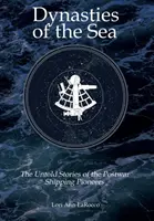 Dynasties de la mer II : Les histoires inédites des pionniers du transport maritime de l'après-guerre - Dynasties of the Sea II: The Untold Stories of the Postwar Shipping Pioneers