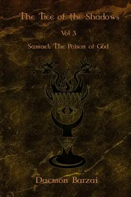 L'arbre des ombres : Samaël : Le poison de Dieu - The Tree of the Shadows: Samael: The Poison of God