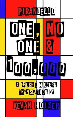 One, No One & 100,000 : Une traduction fraîche et moderne par Kevan Houser - One, No One & 100,000: A Fresh, Modern Translation by Kevan Houser