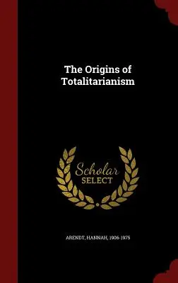 Les origines du totalitarisme - The Origins of Totalitarianism