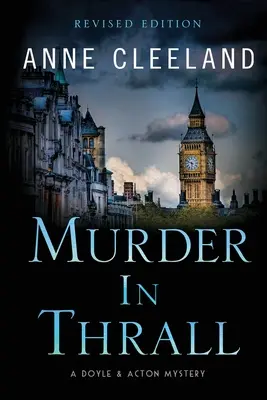 Meurtre dans l'emprise : Un mystère de Doyle & Acton Édition révisée - Murder in Thrall: A Doyle & Acton mystery Revised edition