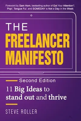 Le Manifeste du pigiste, deuxième édition : 11 grandes idées pour se démarquer et prospérer - The Freelancer Manifesto Second Edition: 11 Big Ideas to stand out and thrive