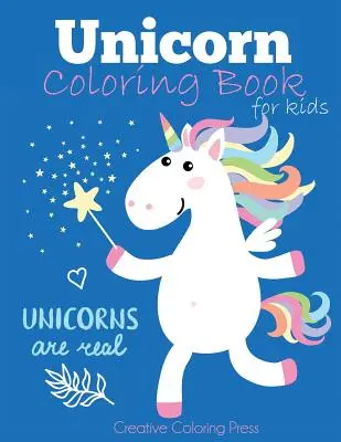 Livre de coloriage de licornes pour les enfants : Livre de coloriage de licornes magiques pour les filles, les garçons et tous ceux qui aiment les licornes. - Unicorn Coloring Book for Kids: Magical Unicorn Coloring Book for Girls, Boys, and Anyone Who Loves Unicorns