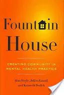 La maison de la fontaine : Créer une communauté dans la pratique de la santé mentale - Fountain House: Creating Community in Mental Health Practice