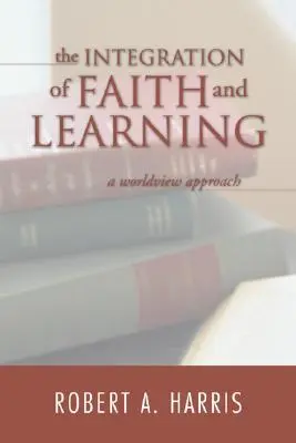 L'intégration de la foi et de l'apprentissage - The Integration of Faith and Learning