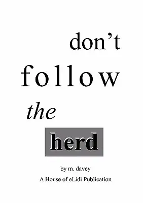 Ne suivez pas le troupeau - Don't Follow the Herd