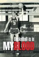 Le basket est dans mon sang : L'autobiographie d'un accro au basket-ball - Basketball Is in My Blood: A Basketball Addict's Autobiography