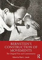 La construction des mouvements de Bernstein : Le texte original et les commentaires - Bernstein's Construction of Movements: The Original Text and Commentaries