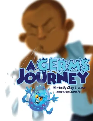 Le voyage d'un microbe - A Germ's Journey
