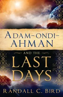 Adam-Ondi-Ahman et les derniers jours - Adam-Ondi-Ahman and the Last Days