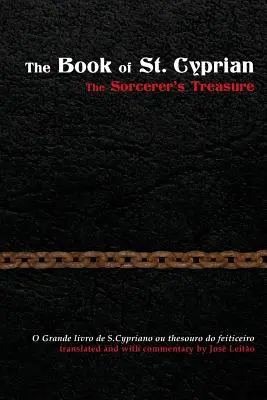 Le livre de saint Cyprien : le trésor du sorcier - The Book of St. Cyprian: The Sorcerer's Treasure