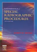 Principes de base des procédures radiographiques spéciales - Fundamentals of Special Radiographic Procedures
