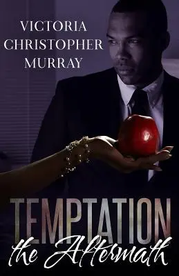 La tentation : Les conséquences - Temptation: The Aftermath