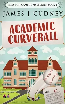 Academic Curveball : Édition à gros caractères de la couverture rigide - Academic Curveball: Large Print Hardcover Edition