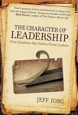 Le caractère du leadership : Neuf qualités qui définissent les grands leaders - The Character of Leadership: Nine Qualities That Define Great Leaders