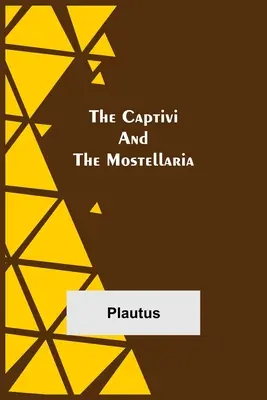 Les Captivi et les Mostellaria - The Captivi and the Mostellaria