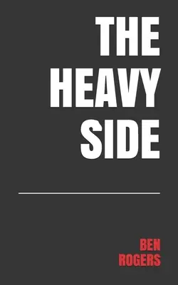 Le côté lourd - The Heavy Side