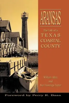 Aransas : La vie d'un comté côtier du Texas - Aransas: Life of a Texas Coastal County