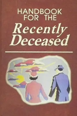 Manuel pour les personnes récemment décédées - Handbook For The Recently Deceased
